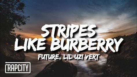 Future & Lil Uzi Vert – Stripes Like Burberry Lyrics 